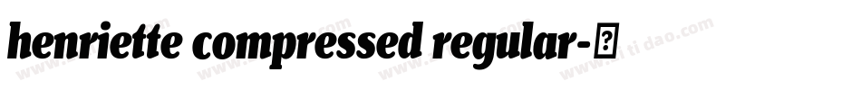 henriette compressed regular字体转换